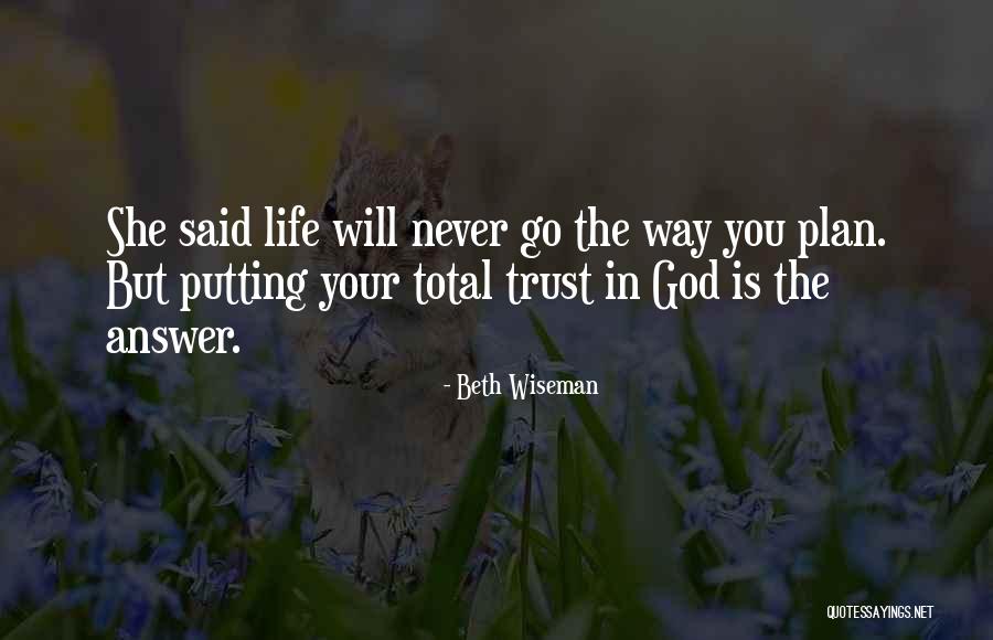 Trust In God's Plan Quotes By Beth Wiseman Trust In God's Plan Quotes By Beth Wiseman