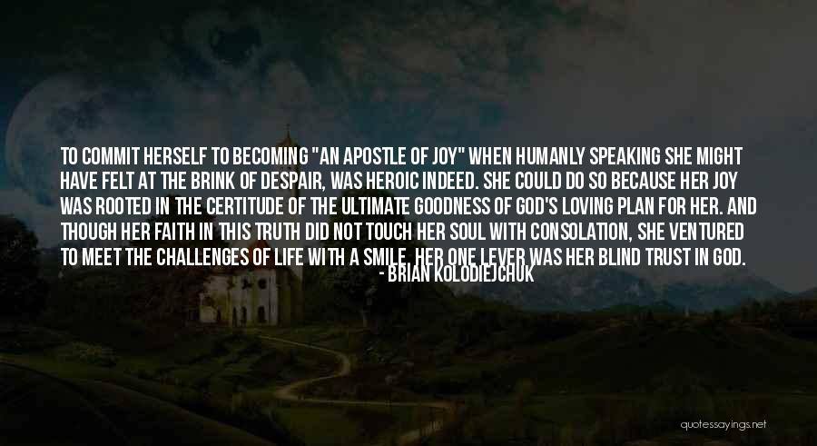 Trust In God's Plan Quotes By Brian Kolodiejchuk Trust In God's Plan Quotes By Brian Kolodiejchuk