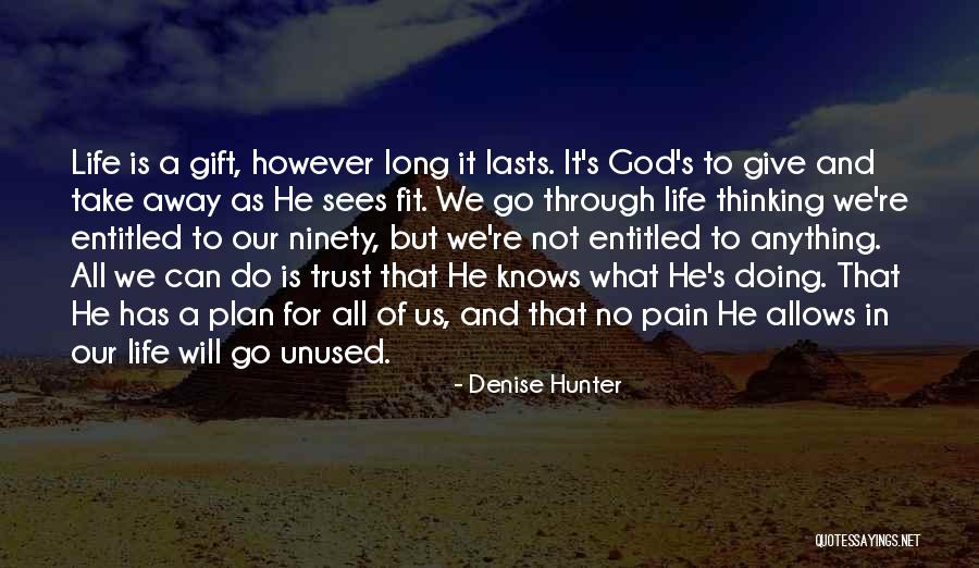 Trust In God's Plan Quotes By Denise Hunter Trust In God's Plan Quotes By Denise Hunter