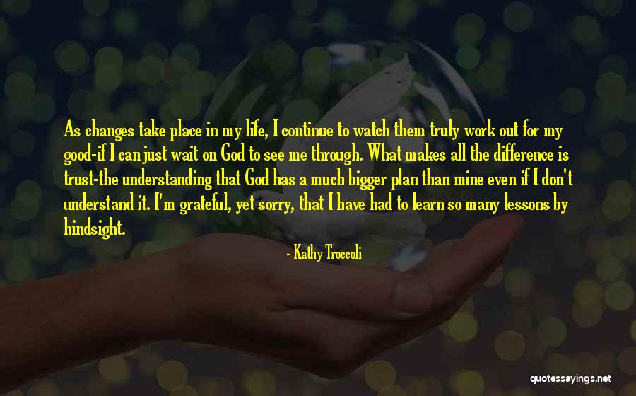 Trust In God's Plan Quotes By Kathy Troccoli Trust In God's Plan Quotes By Kathy Troccoli