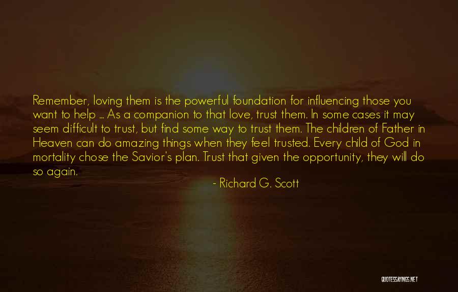 Trust In God's Plan Quotes By Richard G. Scott Trust In God's Plan Quotes By Richard G. Scott