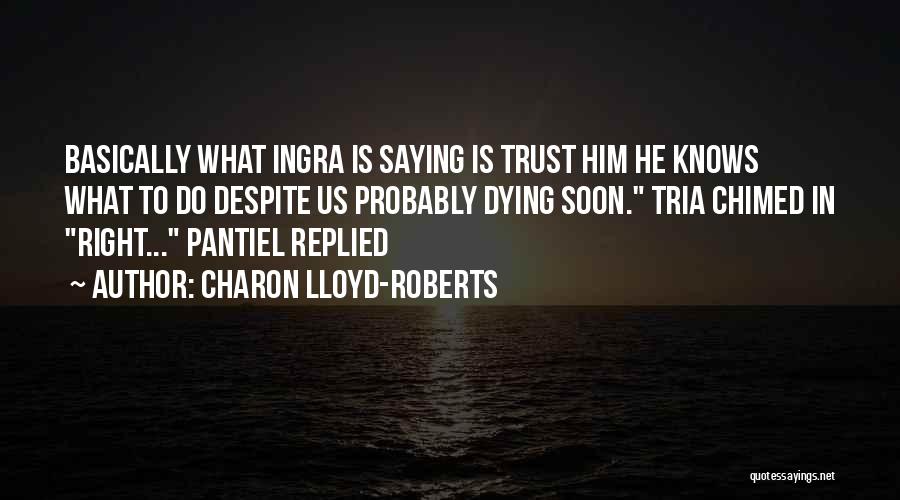 Trust In Him Quotes By Charon Lloyd-Roberts