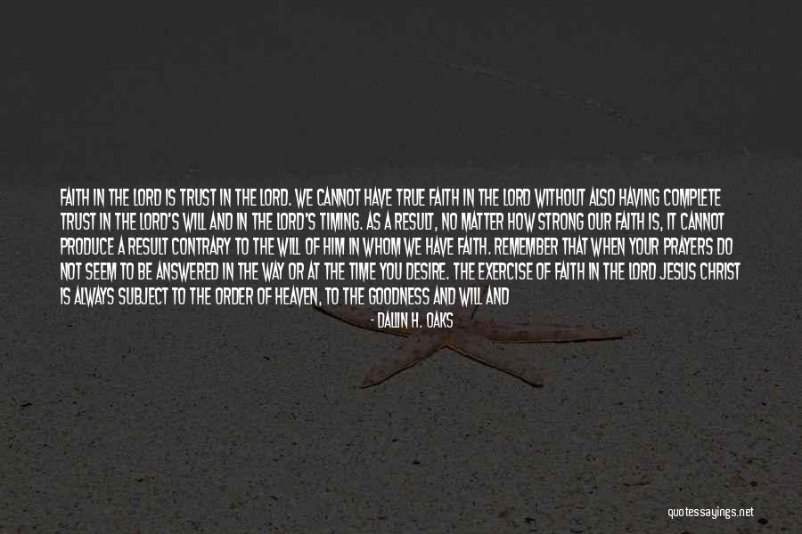 Trust In His Timing Quotes By Dallin H. Oaks Trust In His Timing Quotes By Dallin H. Oaks