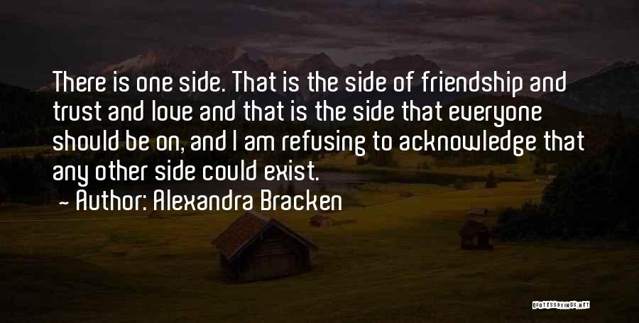 Trust In Love And Friendship Quotes By Alexandra Bracken