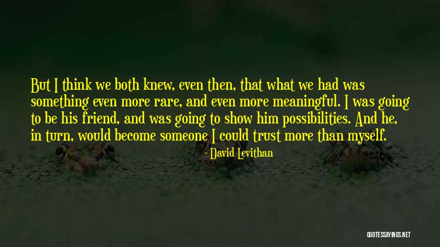 Trust In Love And Relationships Quotes By David Levithan Trust In Love And Relationships Quotes By David Levithan