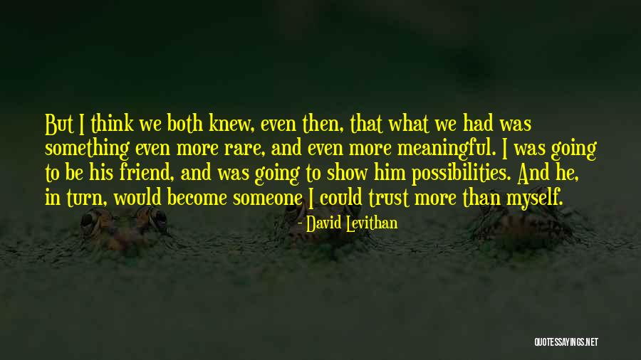 Trust In Love And Relationships Quotes By David Levithan