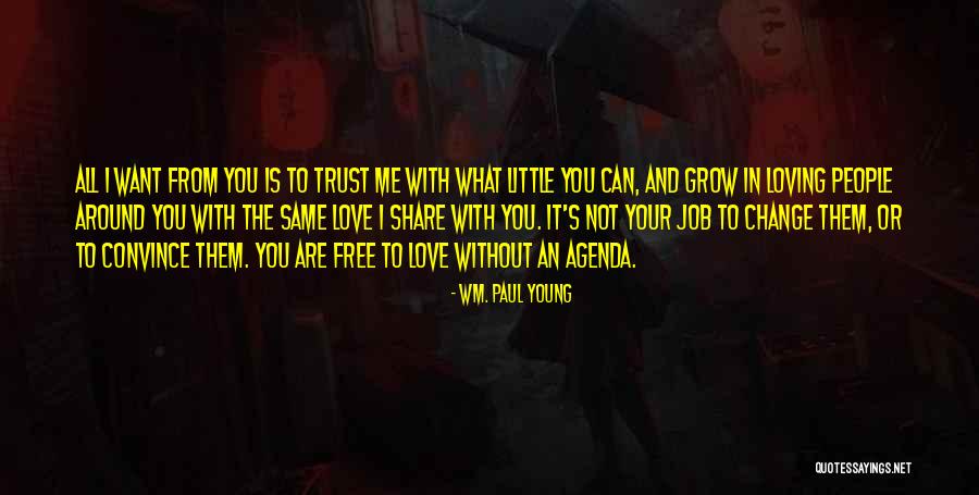 Trust In Love And Relationships Quotes By Wm. Paul Young Trust In Love And Relationships Quotes By Wm. Paul Young