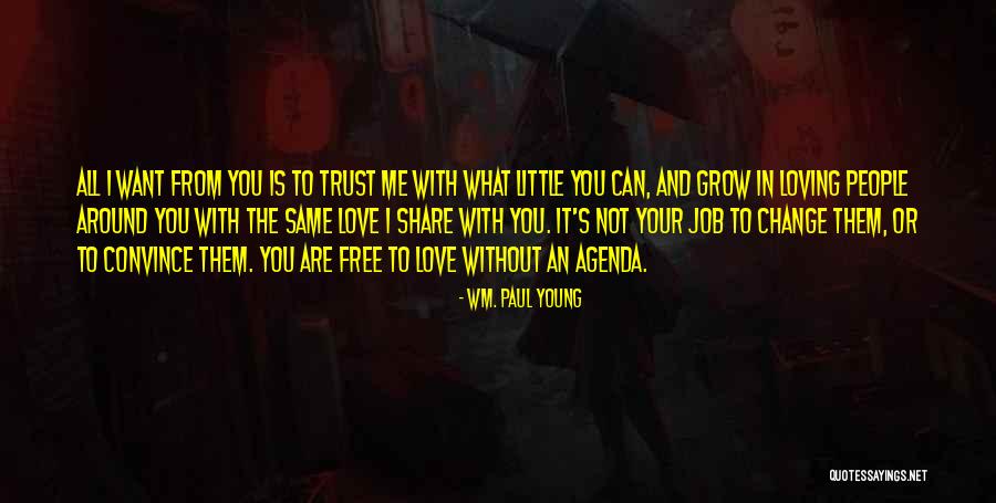 Trust In Love And Relationships Quotes By Wm. Paul Young