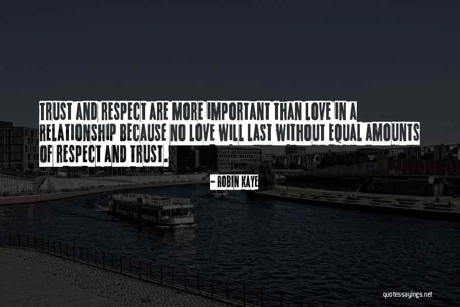 Trust In Love Quotes By Robin Kaye Trust In Love Quotes By Robin Kaye