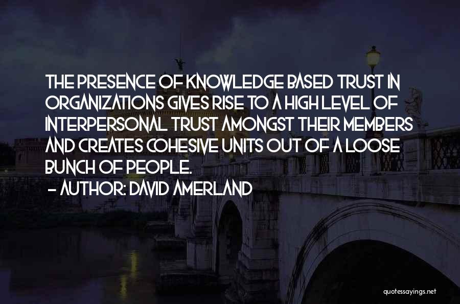 Trust In Organizations Quotes By David Amerland