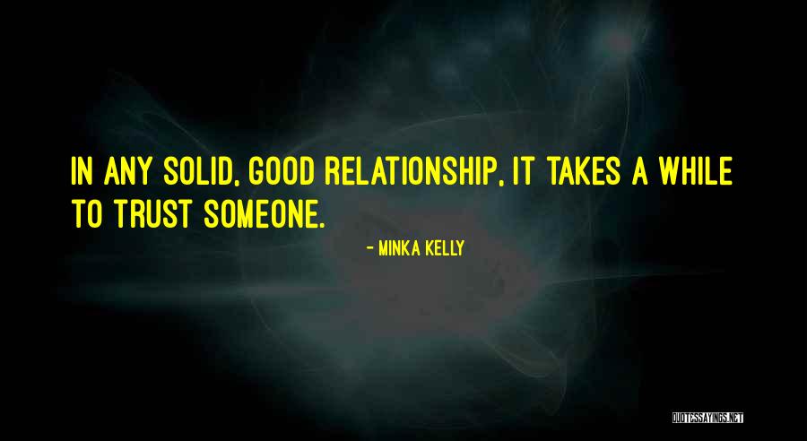 Trust In Relationship Quotes By Minka Kelly
