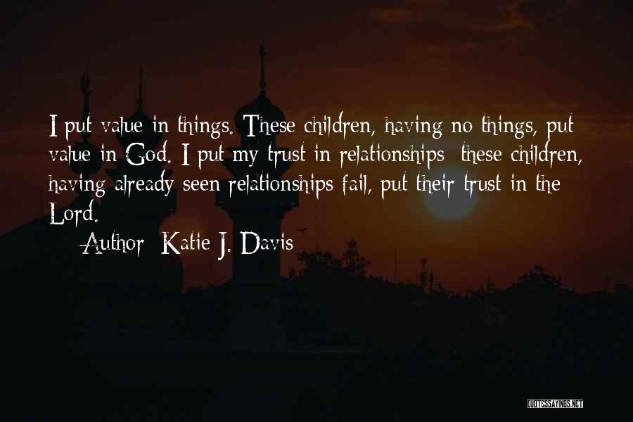 Trust In Relationships Quotes By Katie J. Davis
