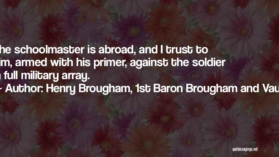 Trust In The Military Quotes By Henry Brougham, 1st Baron Brougham And Vaux