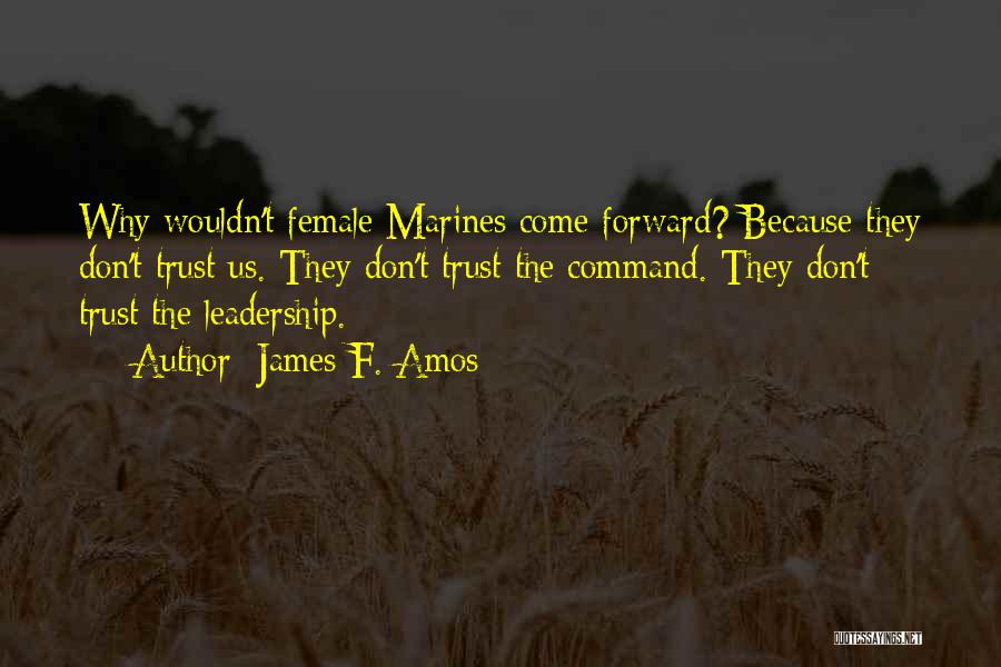 Trust In The Military Quotes By James F. Amos