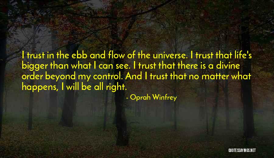Trust In The Universe Quotes By Oprah Winfrey Trust In The Universe Quotes By Oprah Winfrey