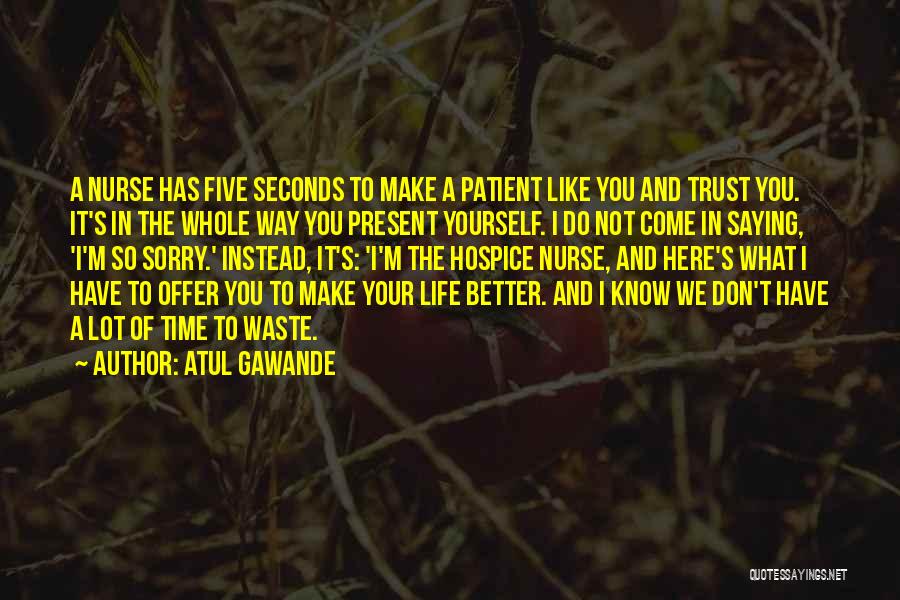 Trust In Time Quotes By Atul Gawande