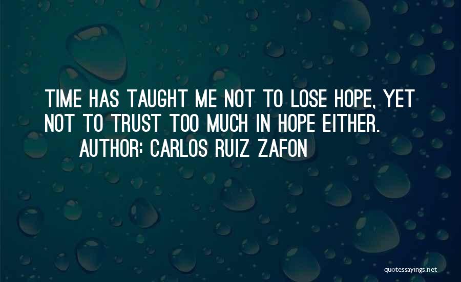 Trust In Time Quotes By Carlos Ruiz Zafon
