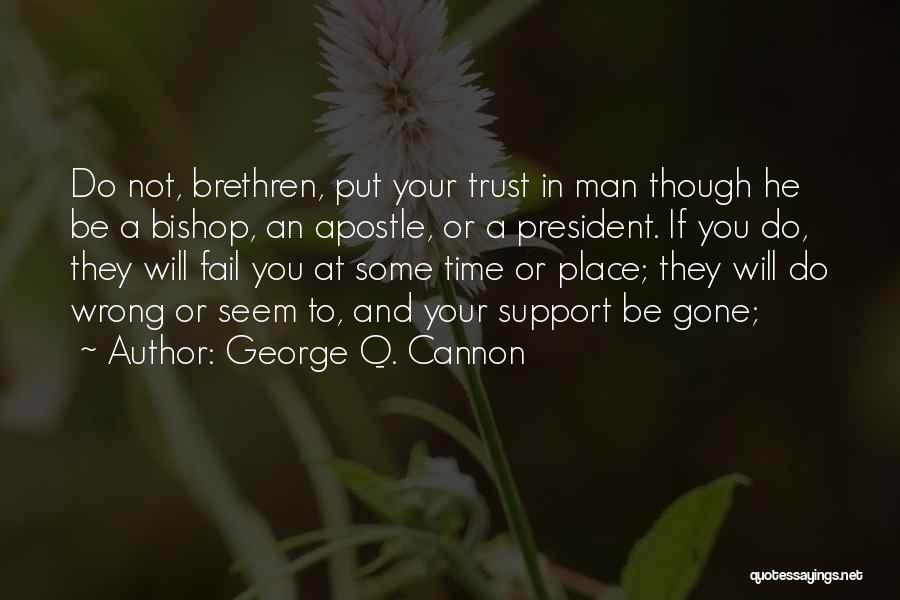 Trust In Time Quotes By George Q. Cannon