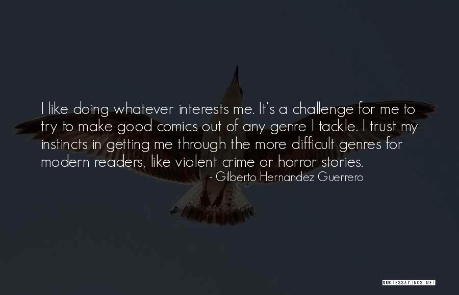 Trust Instincts Quotes By Gilberto Hernandez Guerrero Trust Instincts Quotes By Gilberto Hernandez Guerrero