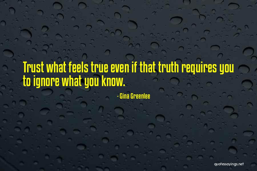Trust Instincts Quotes By Gina Greenlee Trust Instincts Quotes By Gina Greenlee