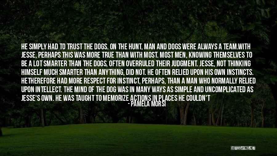 Trust Instincts Quotes By Pamela Morsi Trust Instincts Quotes By Pamela Morsi