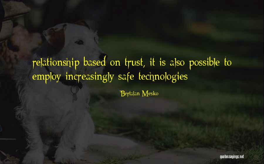 Trust Is Based On Quotes By Bertalan Mesko Trust Is Based On Quotes By Bertalan Mesko