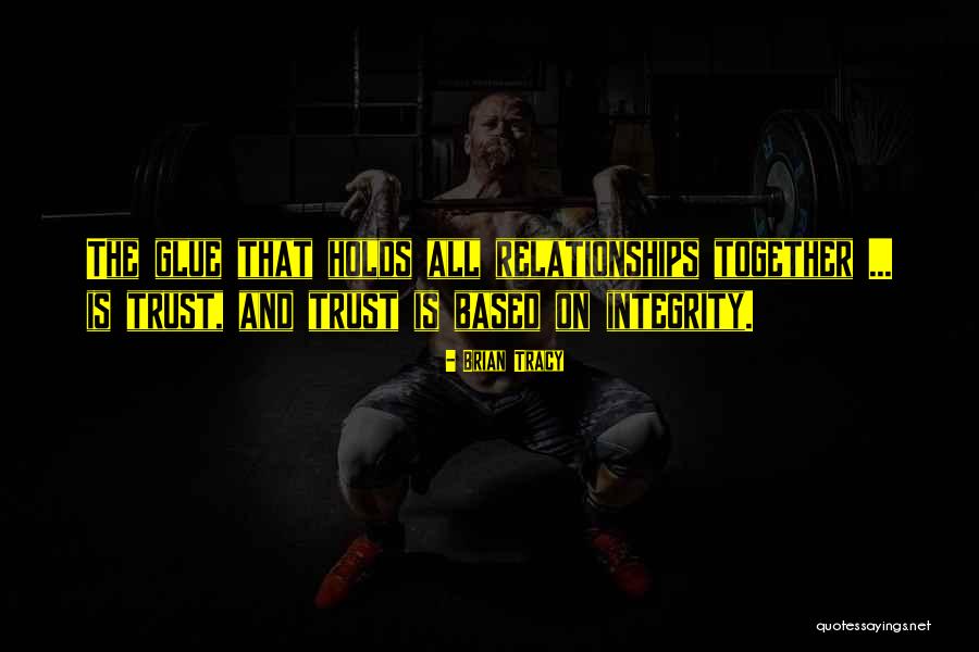Trust Is Based On Quotes By Brian Tracy Trust Is Based On Quotes By Brian Tracy