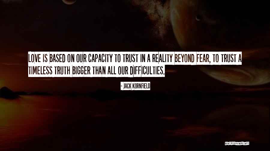 Trust Is Based On Quotes By Jack Kornfield Trust Is Based On Quotes By Jack Kornfield