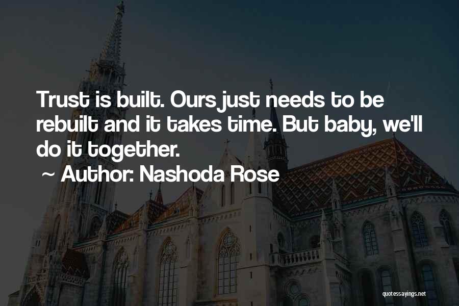 Trust Is Built Quotes By Nashoda Rose