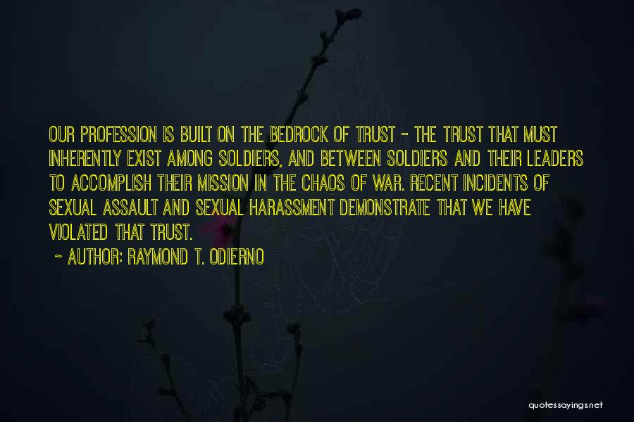 Trust Is Built Quotes By Raymond T. Odierno