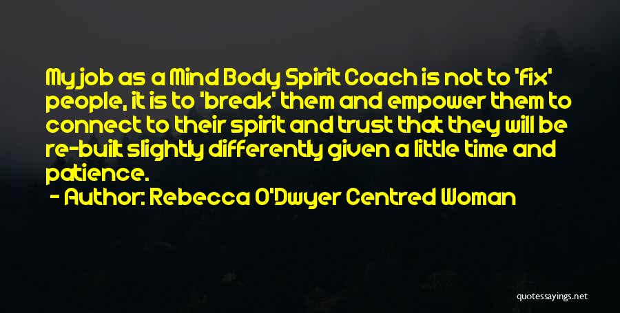 Trust Is Built Quotes By Rebecca O'Dwyer Centred Woman