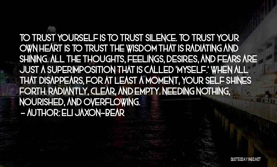Trust Is Nothing Quotes By Eli Jaxon-Bear