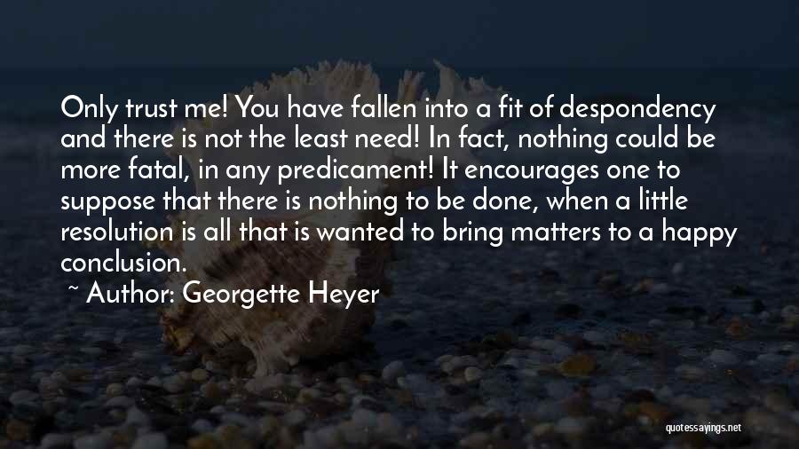 Trust Is Nothing Quotes By Georgette Heyer