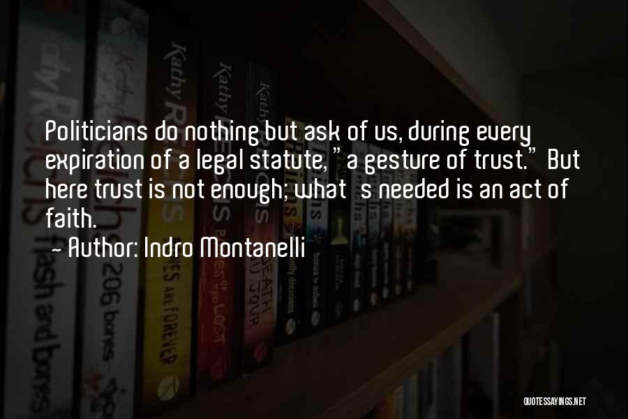 Trust Is Nothing Quotes By Indro Montanelli