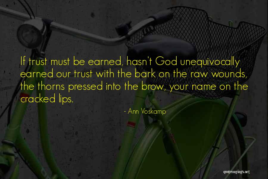 Trust Is Something That Is Earned Quotes By Ann Voskamp Trust Is Something That Is Earned Quotes By Ann Voskamp