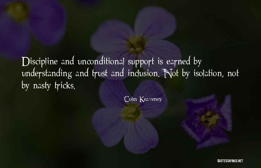 Trust Is Something That Is Earned Quotes By Colm Keaveney Trust Is Something That Is Earned Quotes By Colm Keaveney