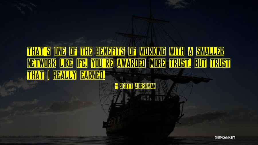 Trust Is Something That Is Earned Quotes By Scott Aukerman Trust Is Something That Is Earned Quotes By Scott Aukerman