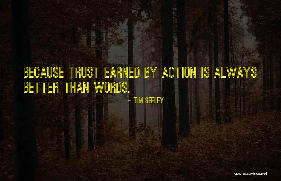 Trust Is Something That Is Earned Quotes By Tim Seeley Trust Is Something That Is Earned Quotes By Tim Seeley