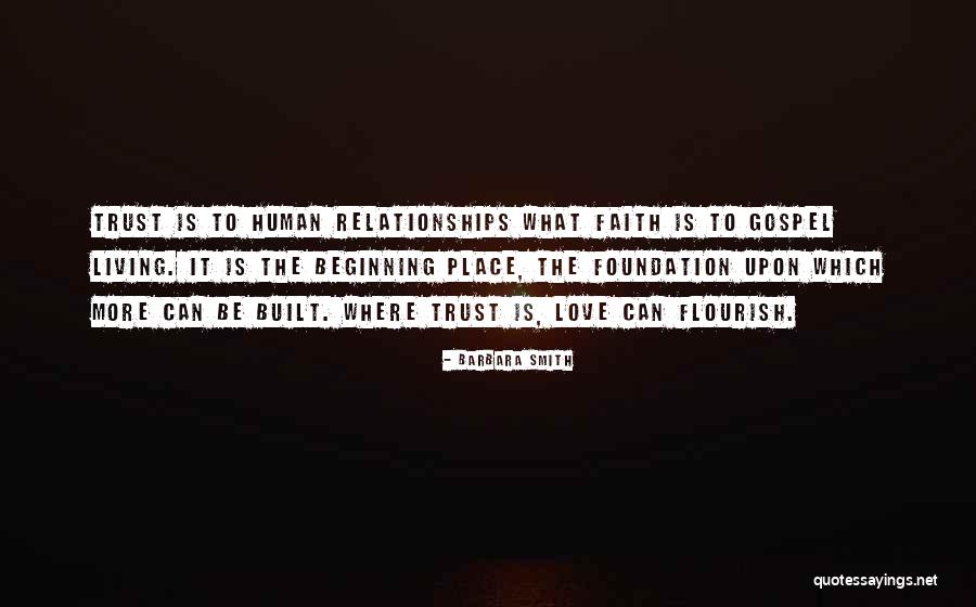 Trust Is The Foundation Quotes By Barbara Smith Trust Is The Foundation Quotes By Barbara Smith