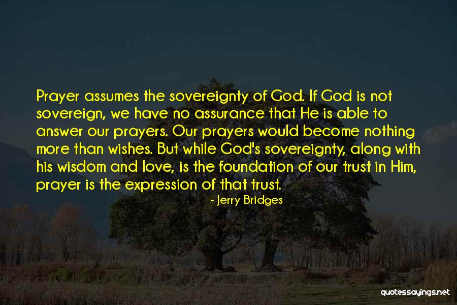 Trust Is The Foundation Quotes By Jerry Bridges Trust Is The Foundation Quotes By Jerry Bridges