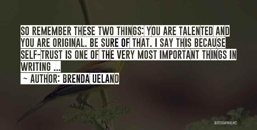 Trust Is Very Important Quotes By Brenda Ueland