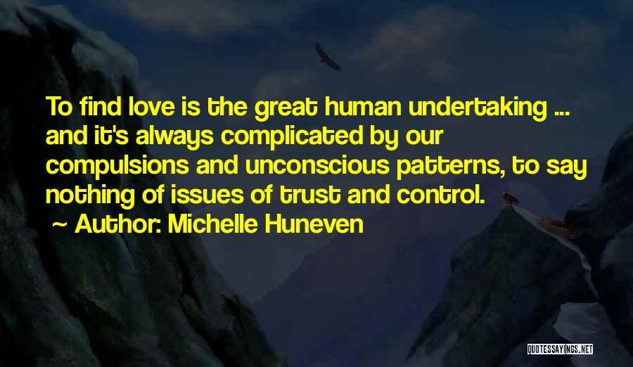 Trust Issues And Love Quotes By Michelle Huneven