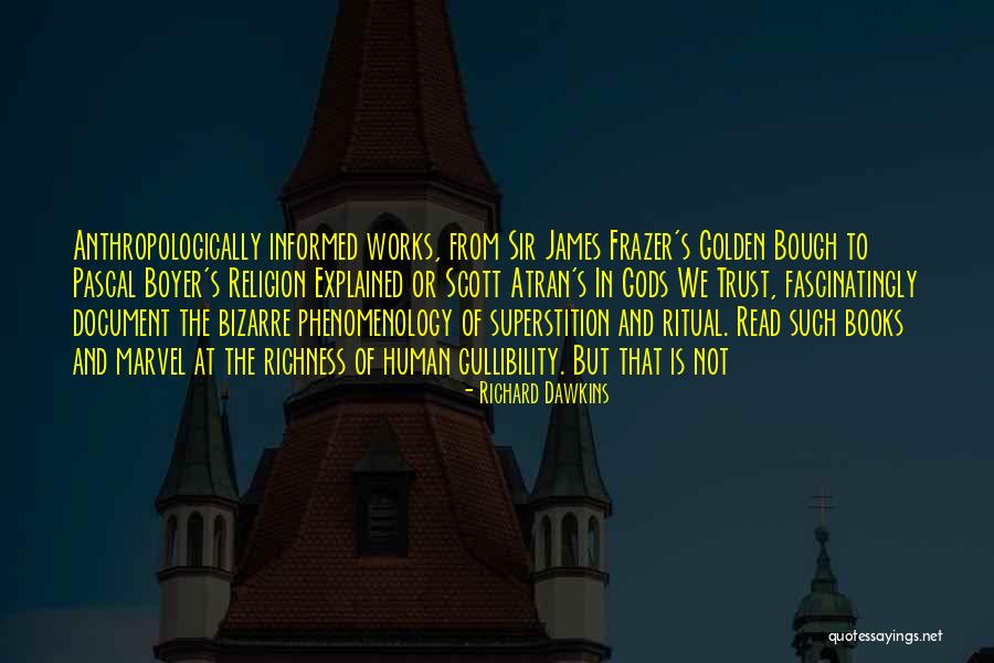 Trust It Not Sir Quotes By Richard Dawkins Trust It Not Sir Quotes By Richard Dawkins