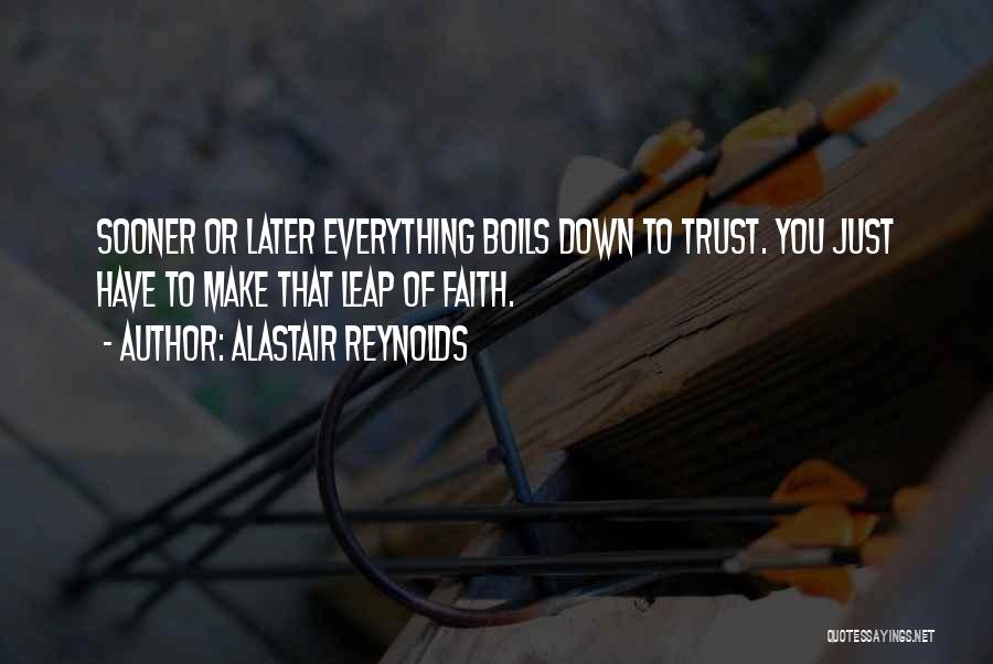 Trust Leap Of Faith Quotes By Alastair Reynolds