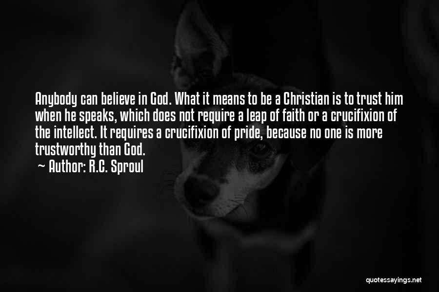 Trust Leap Of Faith Quotes By R.C. Sproul