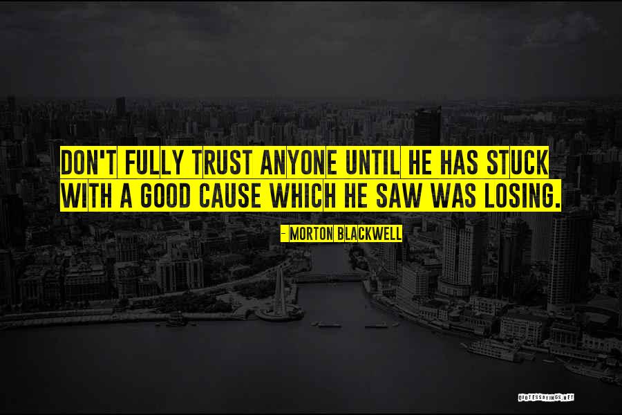 Trust Losing Quotes By Morton Blackwell