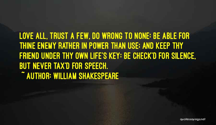 Trust Love And Life Quotes By William Shakespeare