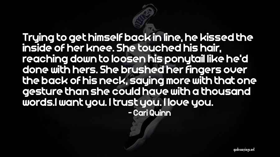 Trust Love Quotes By Cari Quinn Trust Love Quotes By Cari Quinn