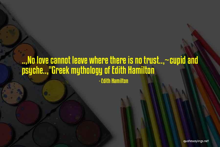 Trust Love Quotes By Edith Hamilton Trust Love Quotes By Edith Hamilton