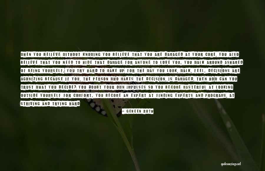 Trust Love Quotes By Geneen Roth Trust Love Quotes By Geneen Roth